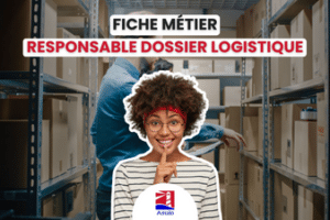 Responsable de dossier logistique - Fiche métier - Logistique