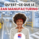 Lean : Qu'est-ce que le lean manufacturing ? - Fabrication au plus juste