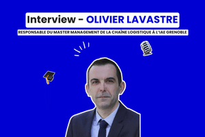 IAE Grenoble - Master Management de la Chaîne Logistique - Olivier LAVASTRE - Interview - Mark McGowan