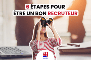 Comment recruter ? 6 étapes pour être un bon recruteur. - Recrutement