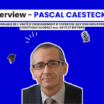 Arts et Métiers : Interview de Pascal CAESTECKER, responsable de l'unité d'enseignement d'expertise Gestion Industrielle et Logistique Globale - Front