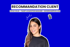 Cécile COLUK - Talent Acquisition Manager - Showroomprivé.com - Recommandation Client - API