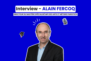 Interview Alain FERCOQ - Directeur du mastère spécialisé MPI des arts et métiers paristech - Gestion